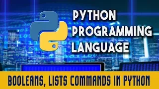 Python Programming Language Data Types Booleans Lists Commands in Python Lecture 3 Continued