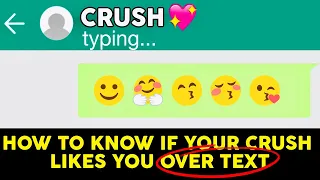 does your crush like you how to know if your crush likes you over text personality test