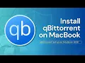 How to Download and Install qBittorrent on MacBook - Easy Guide in 2025
