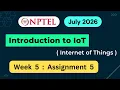 NPTEL Introduction to IoT Internet of Things Week 5 Assignment 5 Quiz Answers 2026 July