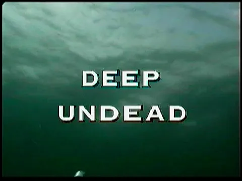 DEEP UNDEAD original 2004 trailer