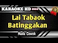 Lagu LAI TABAO BATINGGAKAN || Karaoke Minang Remix Nada Pria Terbaru HD