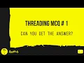 Multi Threading MCQ
