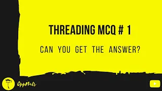 Multi Threading MCQ
