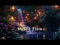 Download Lagu Mystic Flow - Ethereal Meditative Ambient Music - Sanctuary Soundscape For Relaxation