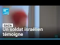 Gaza : un soldat israélien témoigne de l’usage de civils palestiniens comme boucliers humains