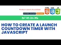 How to create a launch countdown timer with HTML CSS and JavaScript
