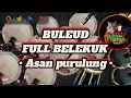 Download Lagu BULEUD || FULL BELEKUK || TikTok •SansanGN•
