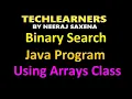 Binary search using Arrays class java program