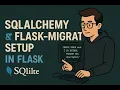 SQLAlchemy Flask-Migrate Setup in Flask with SQLite Guide