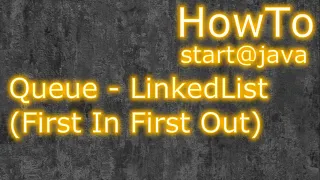 Java Queue - LinkedList FIFO First In First Out