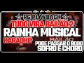 Download Lagu Pode Passar o Rodo/Sofro e Choro - Rainha Músical - Tudo Vira Bailão 2 - Karaokê