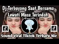 Lagu DJ SELURUH CINTA PLAT KT DJ TERBAYANG SAAT BERSAMA LEWATI MASA TERINDAH SOUND VIRAL TIKTOK TERBARU