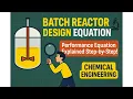 Batch Reactor Design Equation Performance Equation Explained Step-by-Step