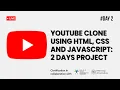 Day 2 YouTube Clone using HTML CSS and JavaScript 2 Days Project