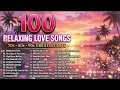 100 RELAXING LOVE SONGS ❤️ 70s 80s 90s GREATEST HITS | Timeless Classics You Will Always Remember 🌹