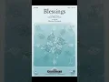 BLESSINGS - words and music by Laura Mixon Story, arranged by Heather Sorenson