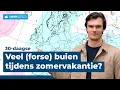 Download Lagu Veel (forse) buien tijdens de zomervakantie? | 30-daagse
