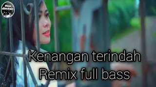 Download DJ KENANGAN TERINDAH  |  Cover Remix version Full Bass terbaru 2020 |  official music video MP3