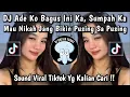 DJ Ade Ko Bagus Ini Ka, Sumpah Ka Mau Nikah Jang Bikin Pusing Sa Pusing || Sound Viral Tiktok 