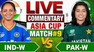 🔴India Women vs Pakistan Women,Asia Cup MATCH 9 | Ind-w vs Pak-w Live Cricket Score Commentary🎙️