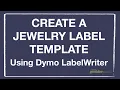 How to Create a Jewelry Label Printing Template with Dymo Connect for Dymo LabelWriter
