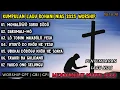 Lagu KUMPULAN LAGU ROHANI NIAS (PENYEMBAHAN WORSHIP) MOHALÖW̃Ö, UBOKAI DÖDÖGU, UTOU'Ö KHÖ YESU ✓ NITO AI