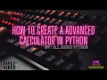 Take Your Python Skills To Next Level With This Advanced Calculator Tutorial By All About Python
