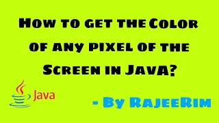 Java How to get the Color of any pixel of the screen in java Java RajeeRim