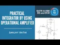 Practical Integrator by using Operational Amplifier GATE ESE Electrical Electronics EE ECE