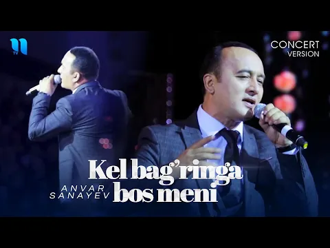 Download MP3 Anvar Sanayev - Kel bag'ringa bos meni (consert version 2019)