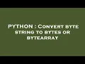 PYTHON Convert byte string to bytes or bytearray