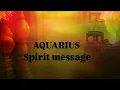 Message from spirit AQUARIUS - urgent message for you
