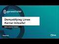 Demystifying Linux Kernel Initcalls - Mylene Josserand Collabora