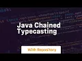 java chained typecasting
