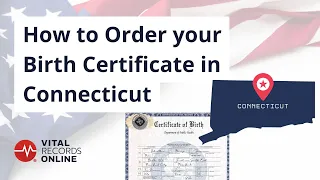 How to Order Your Birth Certificate in Connecticut Vital Records Online