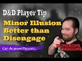 D D Player Tip Minor Illusion - Better than Disengage Crit Academy