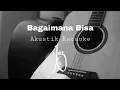 Lagu Jaz - Bagaimana Bisa ( Akustik Karaoke )