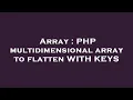 Array PHP multidimensional array to flatten WITH KEYS