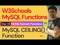 MySQL Functions MySQL Numeric Functions - MySQL CEILING Function 125 W3Schools SQL