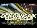 Download Lagu DJ PARGOY SEMI MBEROT || DEK BANSAIK MANGKO TA BUANG || FT WAHYU DISCJOCKEY