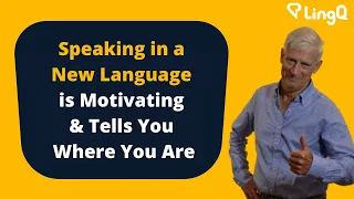 Speaking in a New Language is Motivating & Tells You Where You Are