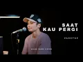 Lagu SAAT KAU PERGI - VAGETOZ | Adlani Rambe (Cover)