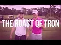 The Roast of Tron with Wesley Bryan