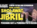Download Lagu SHOLAWAT JIBRIL DI IRINGI SERULING SYAHDU,SHOLAWAL NABI PEMBUKA PINTU REZEKI PENENANG HATI DAN JIWA