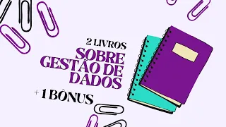 2 livros sobre GESTÃO E GOVERNANÇA DE DADOS + 1 livro secreto