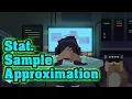 while True learn - Statistical Sample Approximation