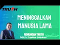 Download Lagu Menanggalkan Manusia Lama | Renungan Truth 20 Agustus 2025