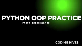 Python OOP Practice Part 1 Exercises 1-10 Revise Your OOP Skills Coding Hives
