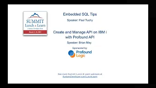 Summit Lunch Learn March 2021 Profound API and Embedded SQL